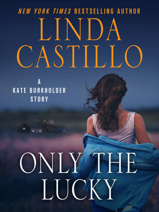 Title details for Only the Lucky: a Kate Burkholder Short Story by Linda Castillo - Wait list
